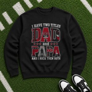 I Have Two Titles Dad And Papa UNLV Rebels Shirt