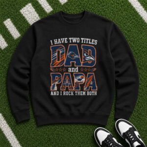 I Have Two Titles Dad And Papa UTSA Roadrunners Shirt