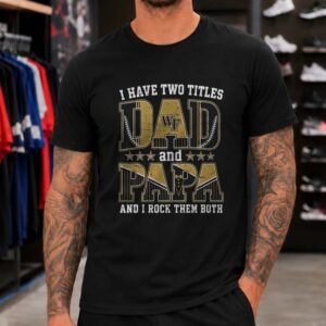I Have Two Titles Dad And Papa Wake Forest Demon Deacons Shirt
