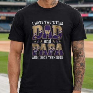 I Have Two Titles Dad And Papa Washington Huskies Shirt
