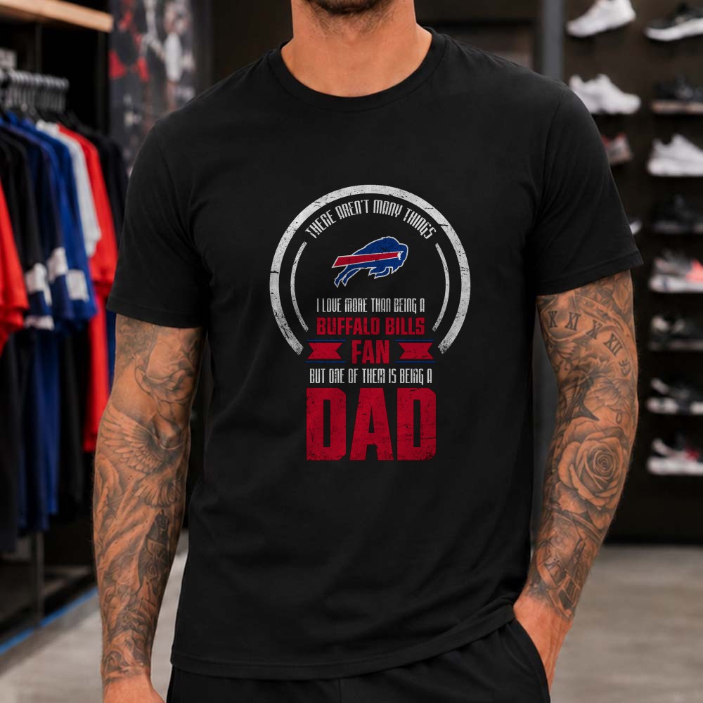 I Love Being A Bills Fan But I Love Being A Dad More Father’s Day Buffalo Bills NFL T-Shirt I Love Being A Bills Fan But I Love Being A Dad More Father’s Day Buffalo Bills NFL T-Shirt