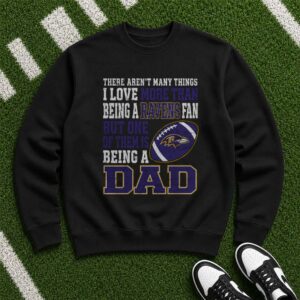 I Love More Than Ravens Is Being A Dad Father's Day Baltimore Ravens T-Shirt