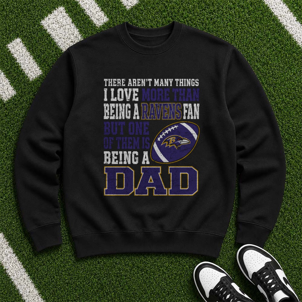 I Love More Than Ravens Is Being A Dad Father’s Day Baltimore Ravens T-Shirt I Love More Than Ravens Is Being A Dad Father’s Day Baltimore Ravens T-Shirt