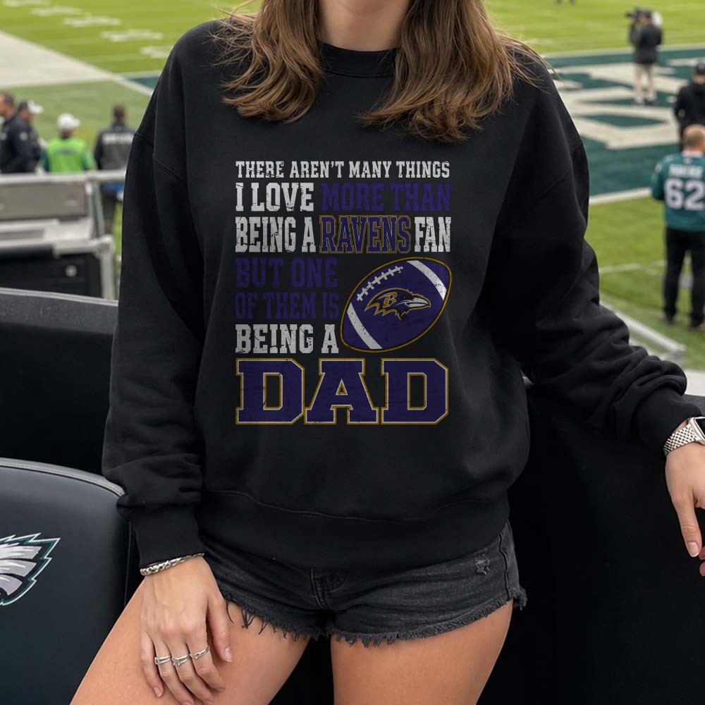 I Love More Than Ravens Is Being A Dad Father’s Day Baltimore Ravens T-Shirt I Love More Than Ravens Is Being A Dad Father’s Day Baltimore Ravens T-Shirt