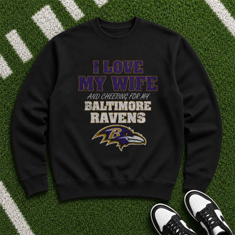 I Love My Wife And Cheering For My Baltimore Ravens Husband T-Shirt I Love My Wife And Cheering For My Baltimore Ravens Husband T-Shirt
