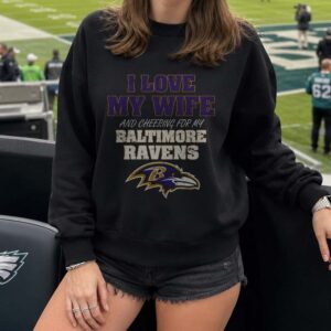 I Love My Wife And Cheering For My Baltimore Ravens Husband T-Shirt
