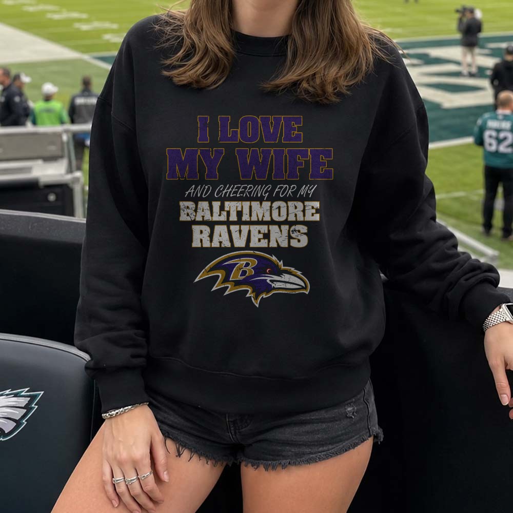 I Love My Wife And Cheering For My Baltimore Ravens Husband T-Shirt I Love My Wife And Cheering For My Baltimore Ravens Husband T-Shirt