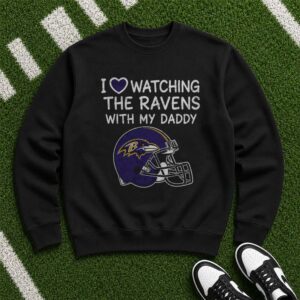 I Love Watching Baltimore Ravens With My Daddy Kids Football Gift T-Shirt
