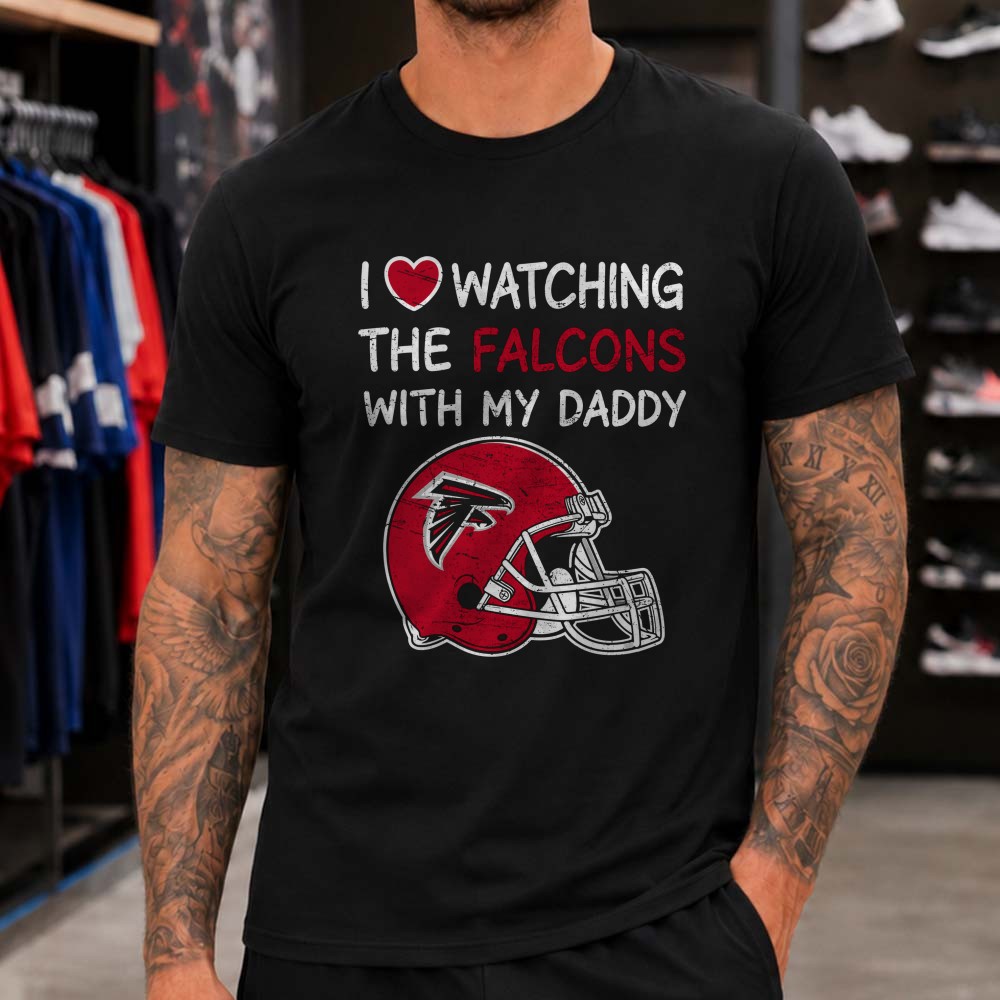 I Love Watching The Falcons With My Daddy Cute Kids Daughter Gift Atlanta Falcons NFL T-Shirt I Love Watching The Falcons With My Daddy Cute Kids Daughter Gift Atlanta Falcons NFL T-Shirt