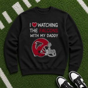 I Love Watching The Falcons With My Daddy Cute Kids Daughter Gift Atlanta Falcons NFL T-Shirt