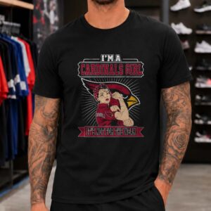 I_m A Cardinals Girl It_s Not For The Weak Rosie Riveter T-Shirt