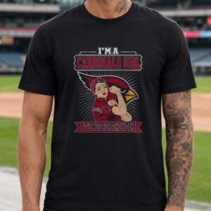 I_m A Cardinals Girl It_s Not For The Weak Rosie Riveter T-Shirt