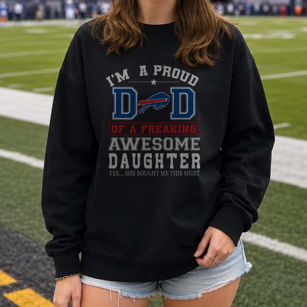 I’m A Proud Dad Of A Freaking Awesome Daughter Father’s Day Buffalo Bills T-Shirt I’m A Proud Dad Of A Freaking Awesome Daughter Father’s Day Buffalo Bills T-Shirt