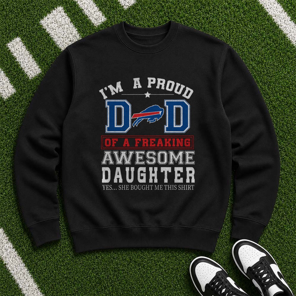 I’m A Proud Dad Of A Freaking Awesome Daughter Father’s Day Buffalo Bills T-Shirt I’m A Proud Dad Of A Freaking Awesome Daughter Father’s Day Buffalo Bills T-Shirt