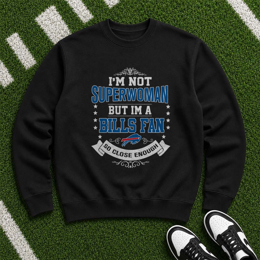 I’m Not Superwoman But I’m A Bills Fan So Close Enough Women Buffalo Bills T-Shirt I’m Not Superwoman But I’m A Bills Fan So Close Enough Women Buffalo Bills T-Shirt