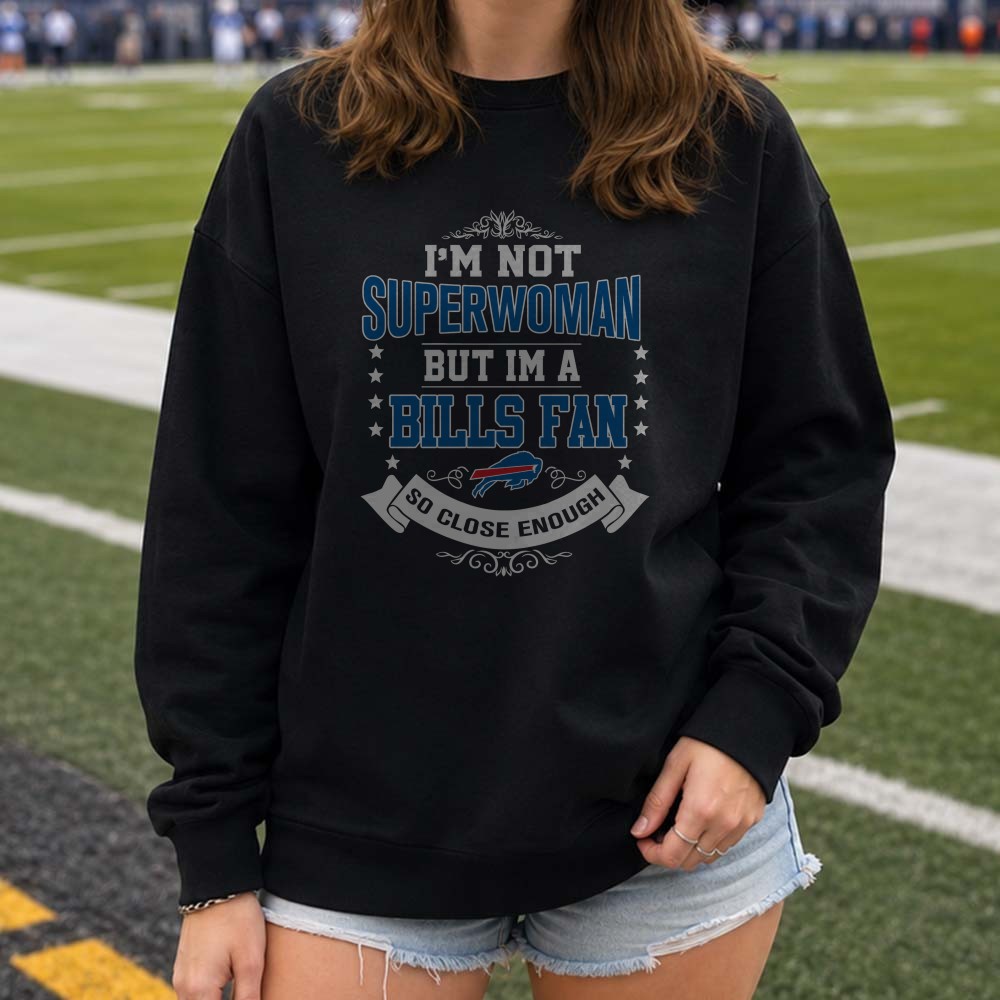 I’m Not Superwoman But I’m A Bills Fan So Close Enough Women Buffalo Bills T-Shirt I’m Not Superwoman But I’m A Bills Fan So Close Enough Women Buffalo Bills T-Shirt