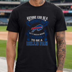 It Takes An Awesome Person To Be A Bills Fan Proud Bills Mafia Buffalo Bills NFL T-Shirt