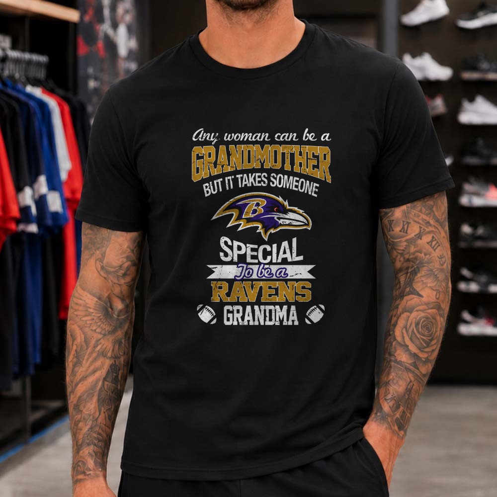 It Takes Someone Special To Be A Ravens Grandma Grandmother Gift Baltimore Ravens NFL T-Shirt It Takes Someone Special To Be A Ravens Grandma Grandmother Gift Baltimore Ravens NFL T-Shirt