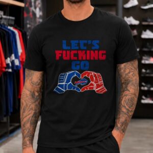 Let's Fcking Go Buffalo Bills Heart Hands Football Loyal Supporter T-Shirt
