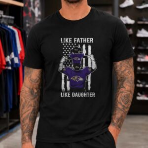 Like Father Like Daughter American Flag Dad And Daughter Ravens Fan Father’s Day Baltimore Ravens NFL T-Shirt