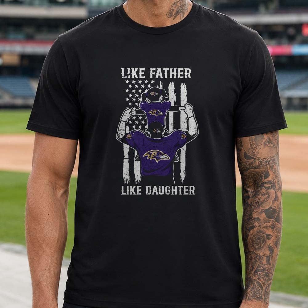 Like Father Like Daughter American Flag Dad And Daughter Ravens Fan Father’s Day Baltimore Ravens NFL T-Shirt Like Father Like Daughter American Flag Dad And Daughter Ravens Fan Father’s Day Baltimore Ravens NFL T-Shirt