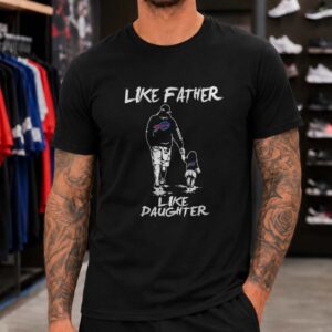 Like Father Like Daughter Father's Day Buffalo Bills T-Shirt