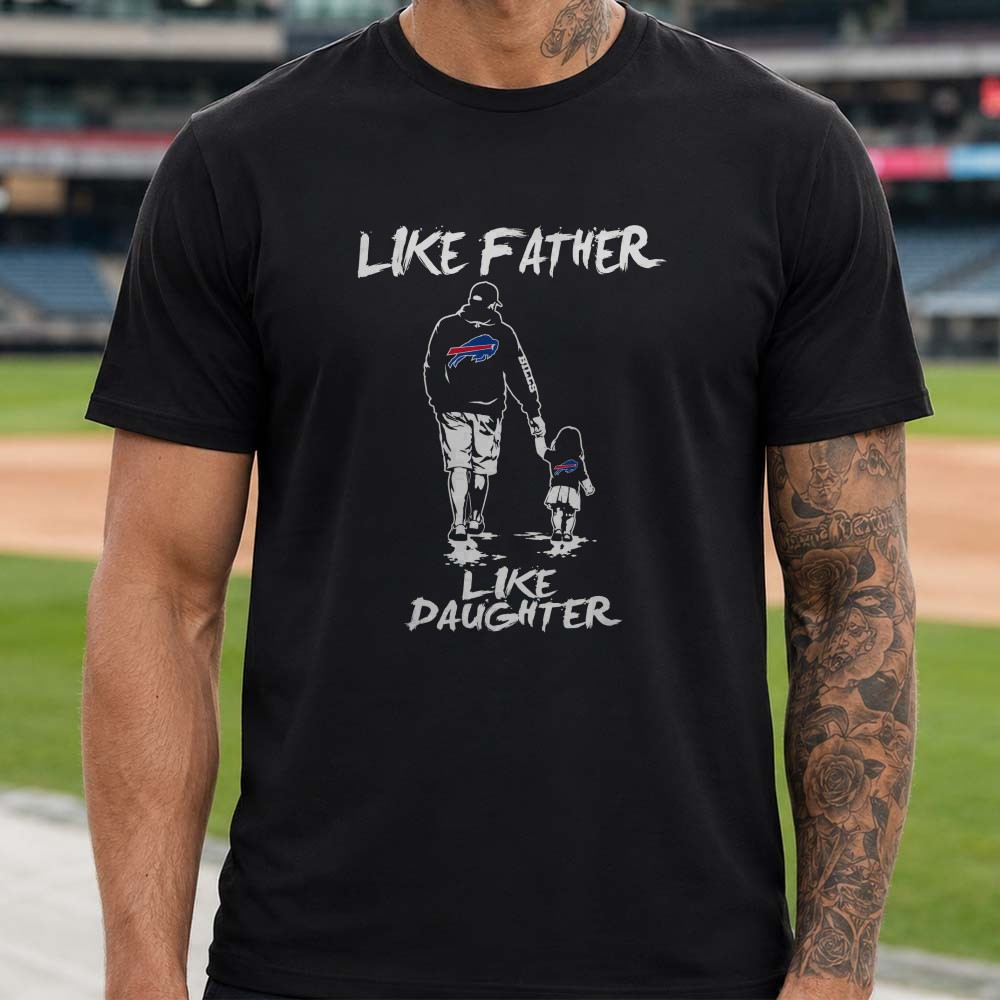 Like Father Like Daughter Father’s Day Buffalo Bills T-Shirt Like Father Like Daughter Father’s Day Buffalo Bills T-Shirt