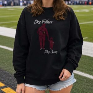 Like Father Like Son Arizona Cardinals Football Fan T-Shirt