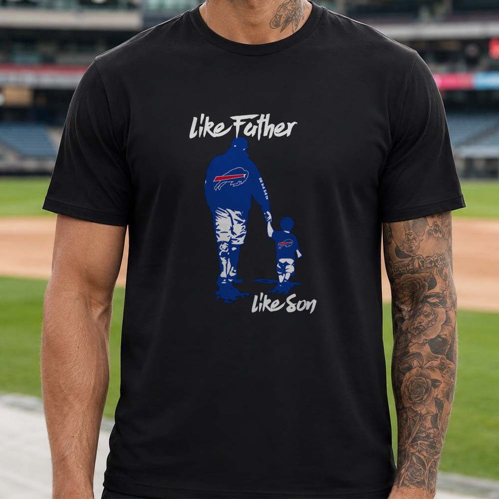 Like Father Like Son Father’s Day Buffalo Bills T-Shirt Like Father Like Son Father’s Day Buffalo Bills T-Shirt
