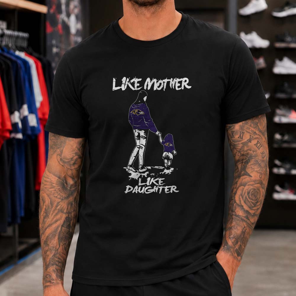 Like Mother Like Daughter Ravens Fan Mom Daughter Gift Baltimore Ravens NFL T-Shirt Like Mother Like Daughter Ravens Fan Mom Daughter Gift Baltimore Ravens NFL T-Shirt