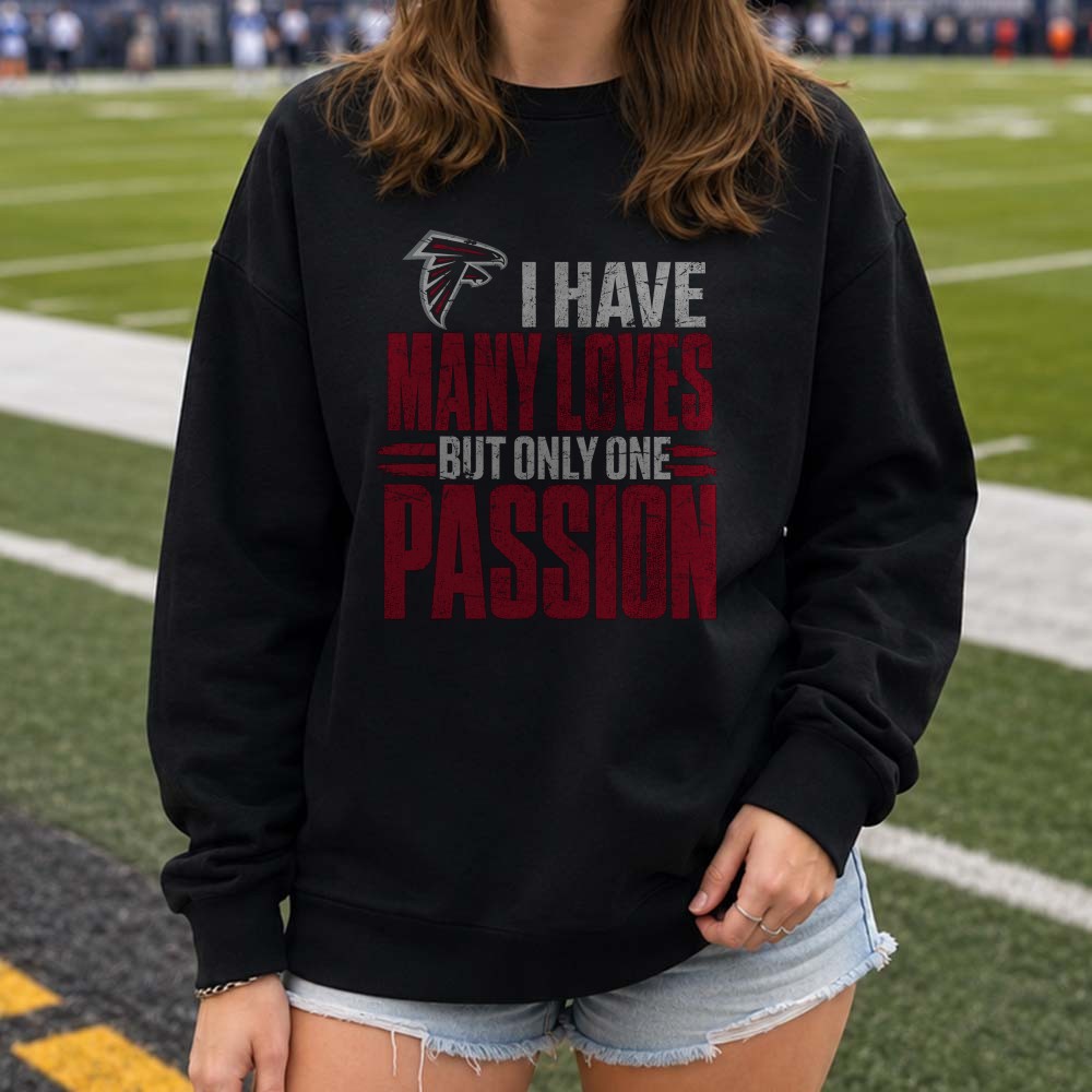 Many Loves But Only One Passion Die Hard Atlanta Falcons NFL Fan T-Shirt Many Loves But Only One Passion Die Hard Atlanta Falcons NFL Fan T-Shirt