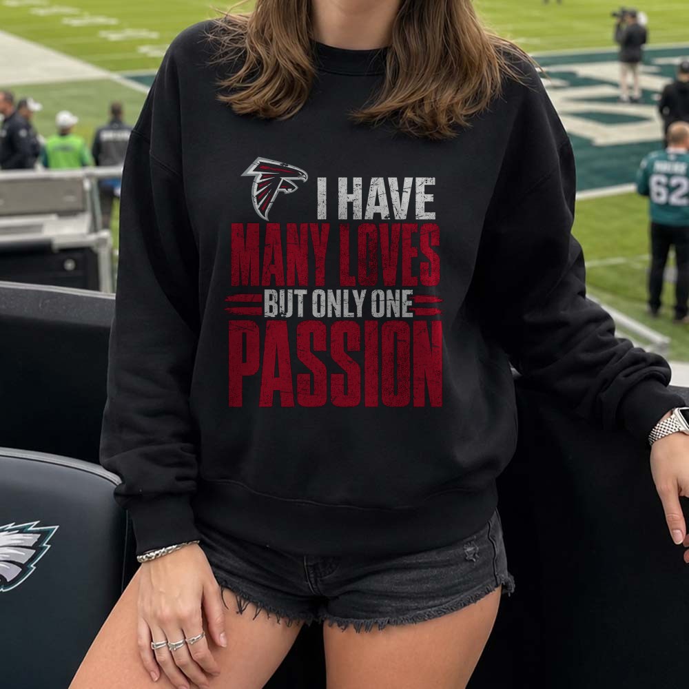 Many Loves But Only One Passion Die Hard Atlanta Falcons NFL Fan T-Shirt Many Loves But Only One Passion Die Hard Atlanta Falcons NFL Fan T-Shirt