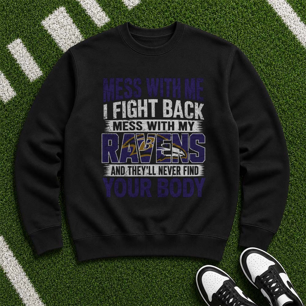 Mess With My Ravens They’ll Never Find Your Body Badass Protective Fan Baltimore Ravens NFL T-Shirt Mess With My Ravens They’ll Never Find Your Body Badass Protective Fan Baltimore Ravens NFL T-Shirt
