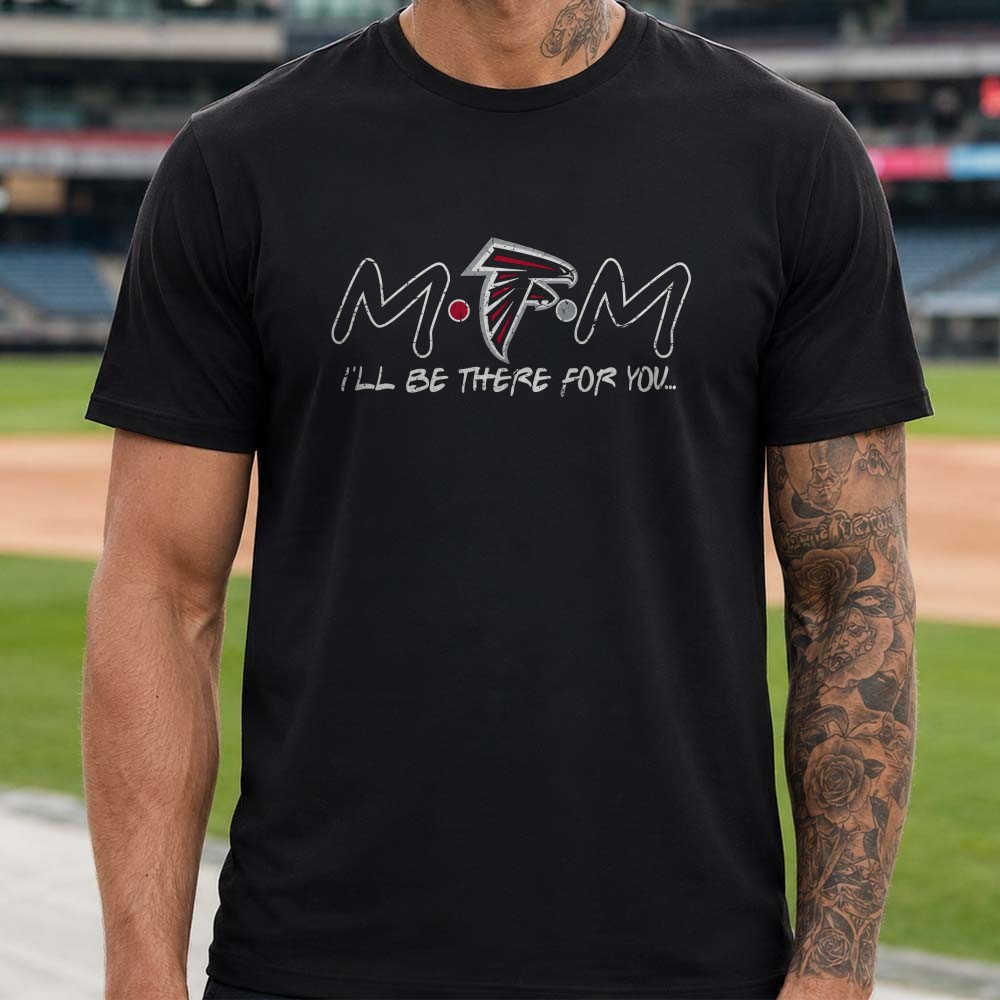 Mom I’ll Be There For You Friends Atlanta Falcons NFL Fan T-Shirt Mom I’ll Be There For You Friends Atlanta Falcons NFL Fan T-Shirt