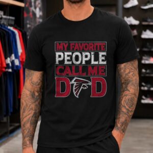 My Favorite People Call Me Dad Atlanta Falcons NFL Fan T-Shirt