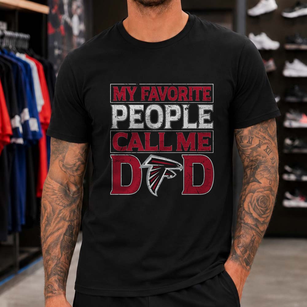 My Favorite People Call Me Dad Atlanta Falcons NFL Fan T-Shirt My Favorite People Call Me Dad Atlanta Falcons NFL Fan T-Shirt