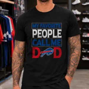 My Favorite People Call Me Dad Father’s Day Buffalo Bills T-Shirt