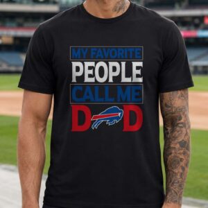 My Favorite People Call Me Dad Father's Day Buffalo Bills T-Shirt