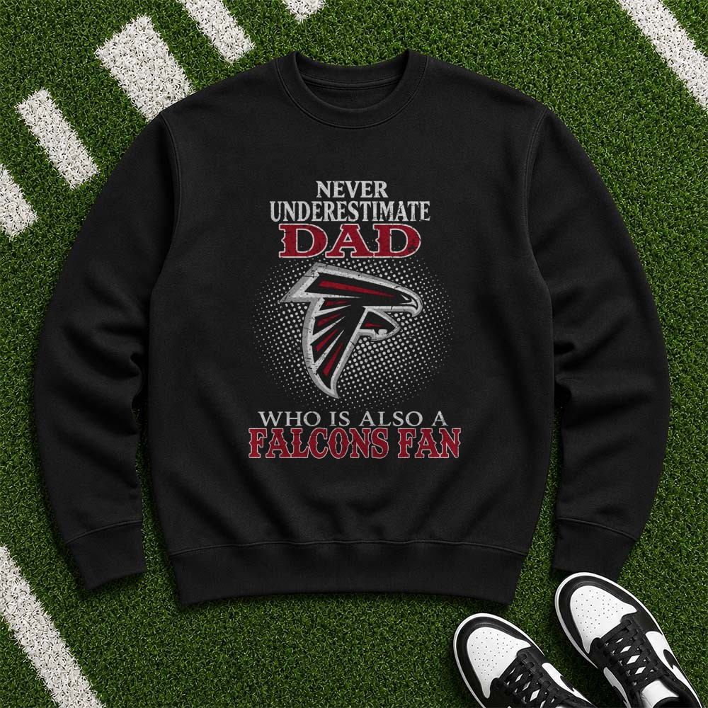Never Underestimate A Dad Who Is Also A Falcons Fan Father’s Day Gift Atlanta Falcons NFL T-Shirt Never Underestimate A Dad Who Is Also A Falcons Fan Father’s Day Gift Atlanta Falcons NFL T-Shirt