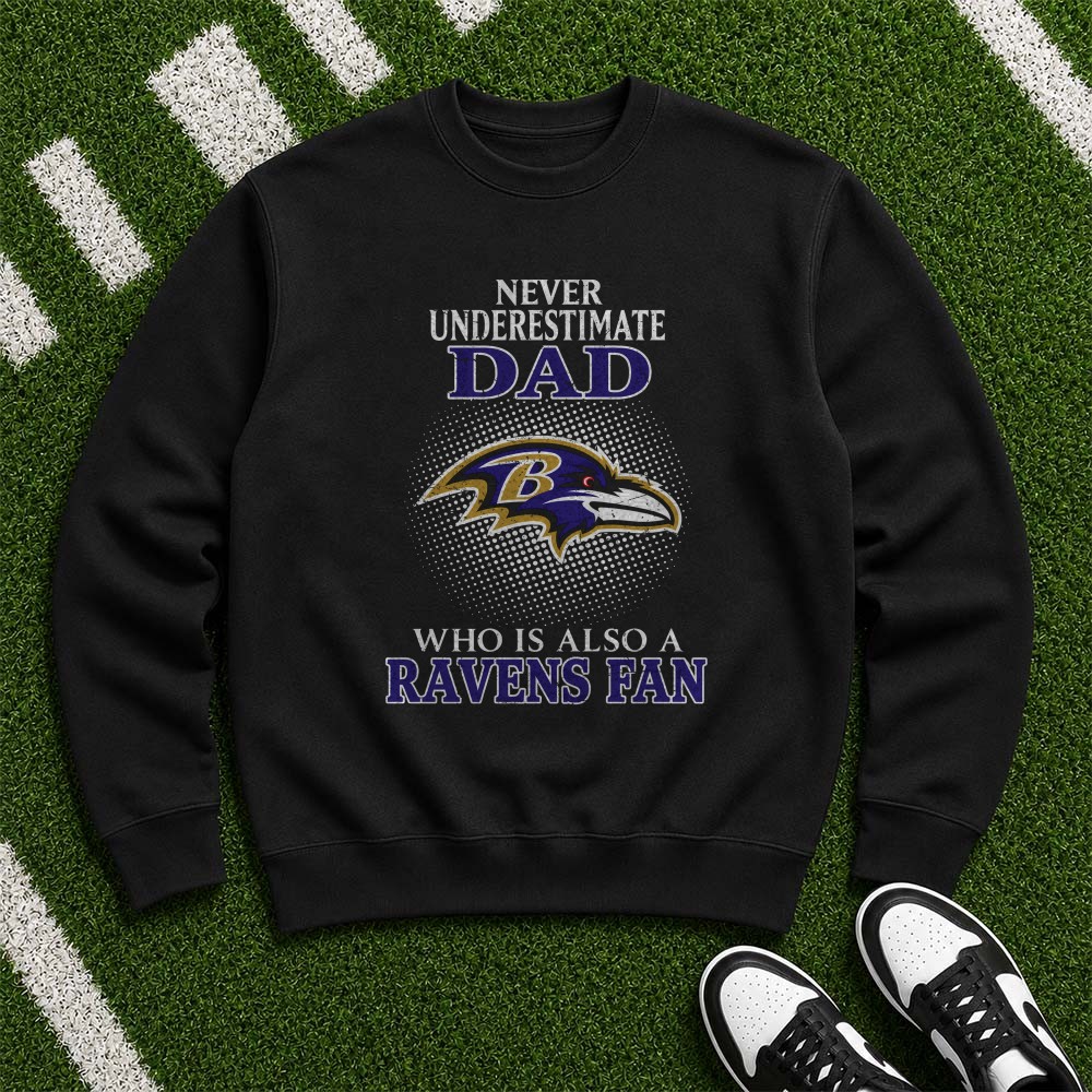 Never Underestimate A Dad Who Is Also A Ravens Fan Father’s Day Baltimore Ravens T-Shirt Never Underestimate A Dad Who Is Also A Ravens Fan Father’s Day Baltimore Ravens T-Shirt