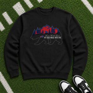 Never Walk Alone My Dad Buffalo Bills Bear Mountain Memorial Father T-Shirt