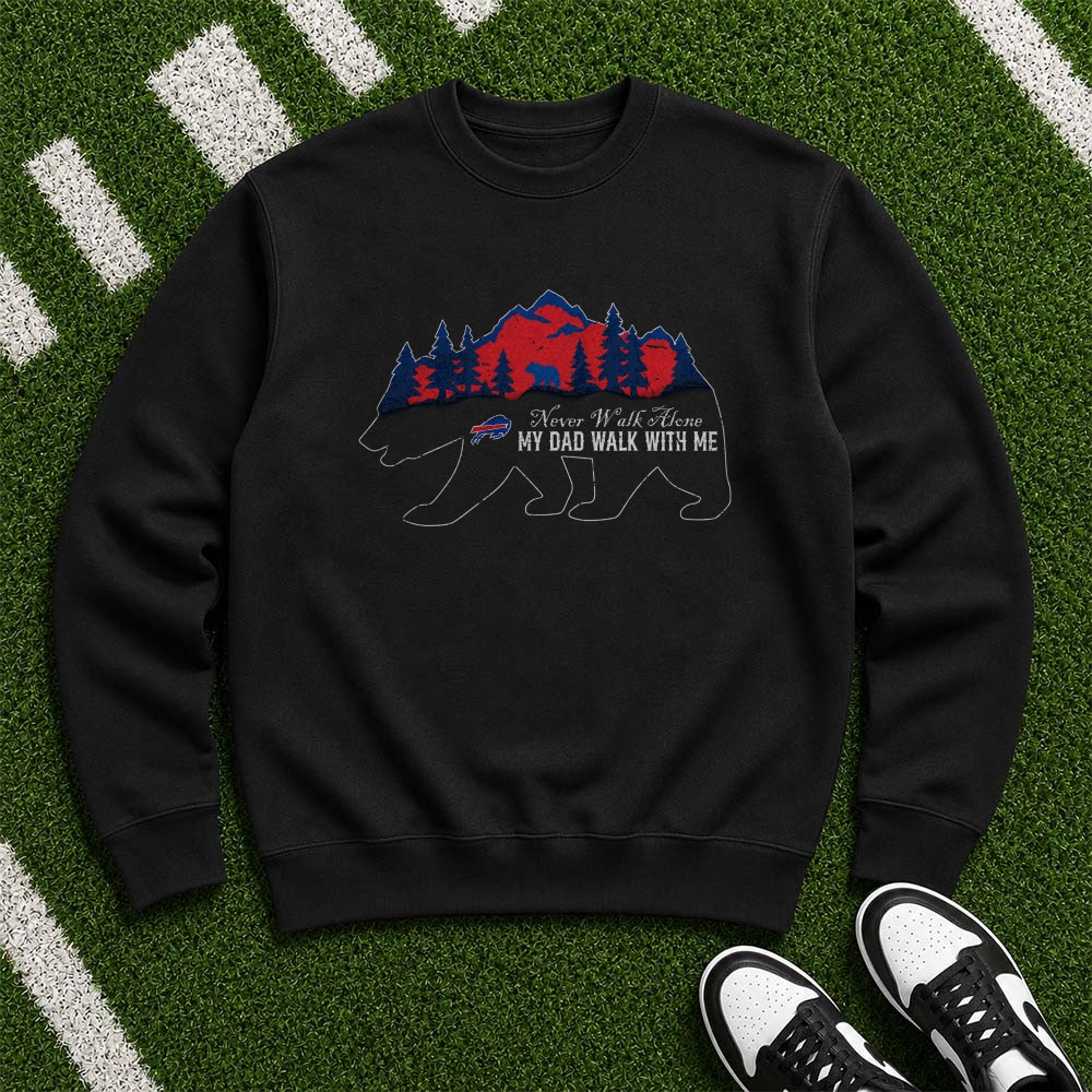 Never Walk Alone My Dad Buffalo Bills Bear Mountain Memorial Father T-Shirt Never Walk Alone My Dad Buffalo Bills Bear Mountain Memorial Father T-Shirt