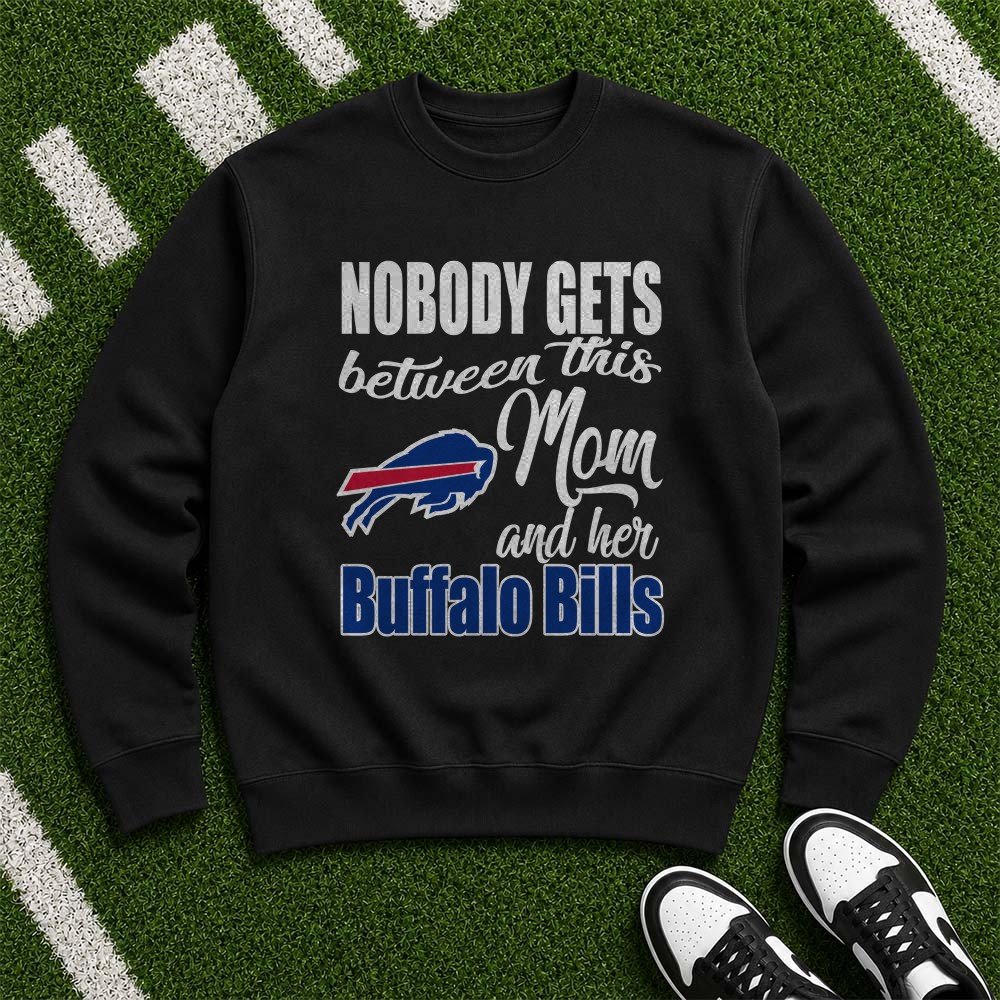 Nobody Gets Between This Mom And Her Buffalo Bills Women T-Shirt Nobody Gets Between This Mom And Her Buffalo Bills Women T-Shirt
