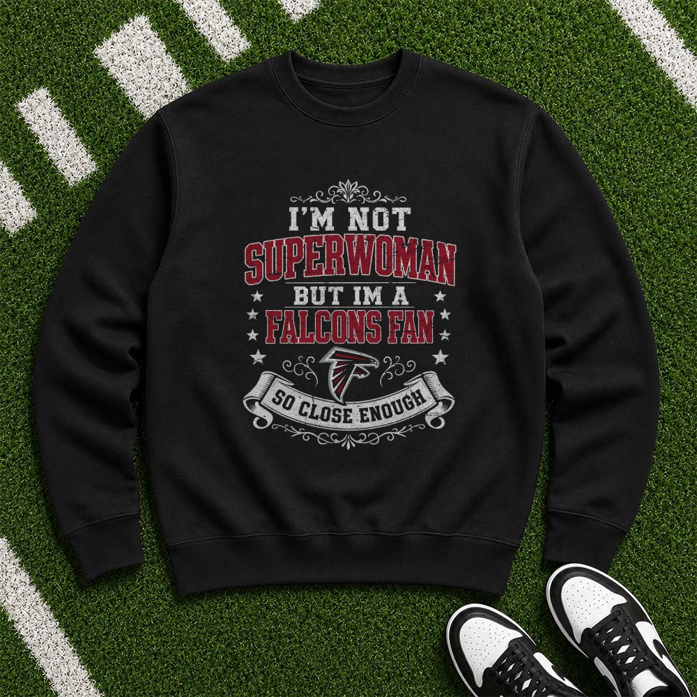 Not Superwoman But A Falcons Fan Close Enough Funny Women Atlanta Falcons NFL T-Shirt Not Superwoman But A Falcons Fan Close Enough Funny Women Atlanta Falcons NFL T-Shirt