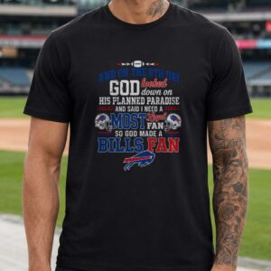 On The 8th Day God Made A Bills Fan Christian Loyal Buffalo Bills NFL T-Shirt