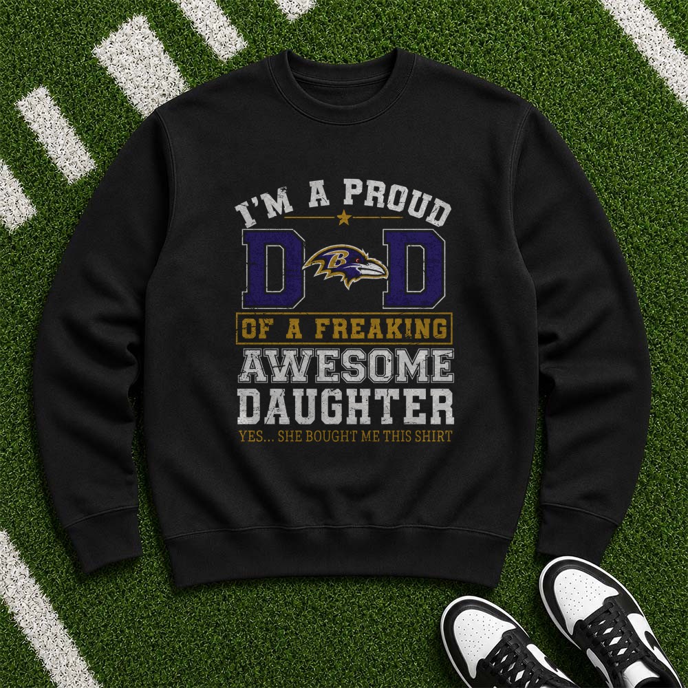 Proud Baltimore Ravens Dad Of Freaking Awesome Daughter Funny Father Gift T-Shirt Proud Baltimore Ravens Dad Of Freaking Awesome Daughter Funny Father Gift T-Shirt