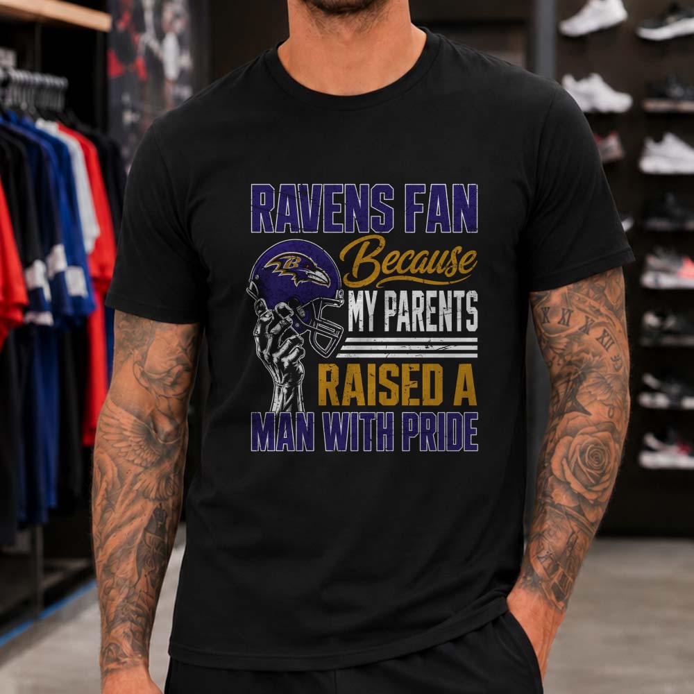 Ravens Fan Because My Parents Raised A Man With Pride Proud Son Family Baltimore Ravens NFL T-Shirt Ravens Fan Because My Parents Raised A Man With Pride Proud Son Family Baltimore Ravens NFL T-Shirt