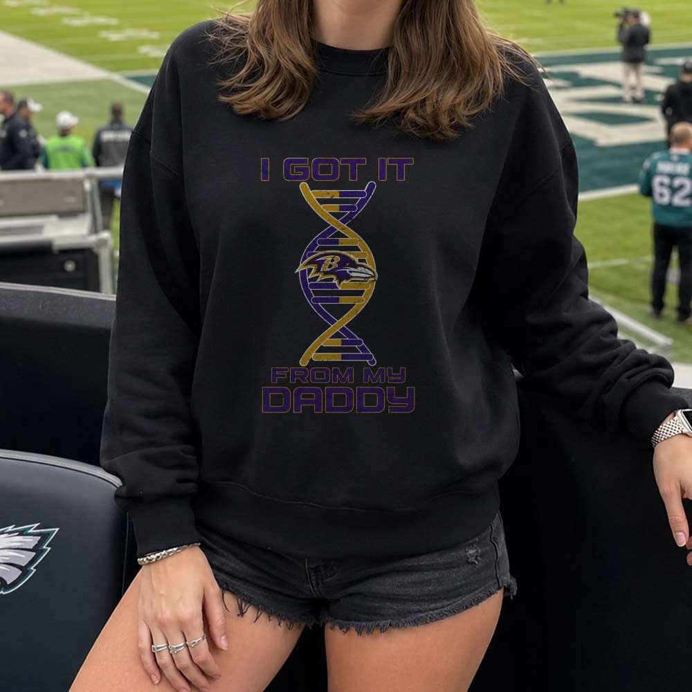 Ravens Fan In My DNA I Got It From My Daddy Baltimore Ravens NFL T-Shirt Ravens Fan In My DNA I Got It From My Daddy Baltimore Ravens NFL T-Shirt