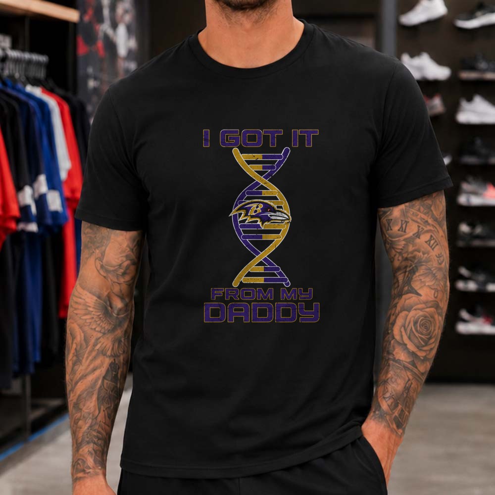 Ravens Fan In My DNA I Got It From My Daddy Baltimore Ravens NFL T-Shirt Ravens Fan In My DNA I Got It From My Daddy Baltimore Ravens NFL T-Shirt