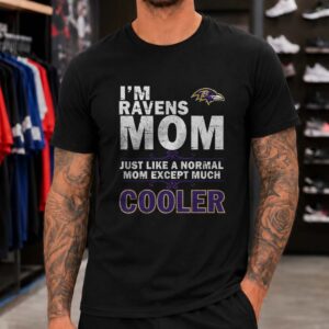 Ravens Mom Just Like A Normal Mom Except Much Cooler Funny Mother Baltimore Ravens NFL T-Shirt